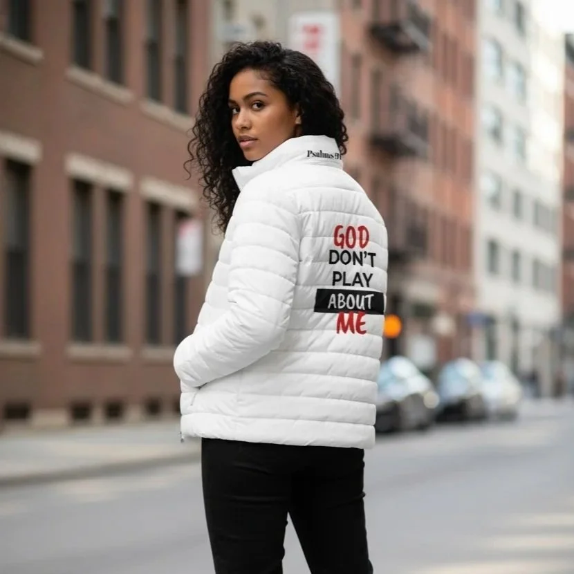 Puffer Jacket — "God Don't Play About Me" Bold Backprint