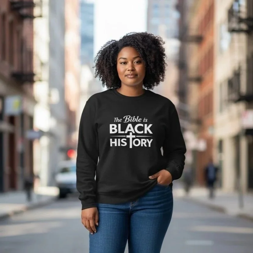 “The Bible Is Black History” sweatshirt