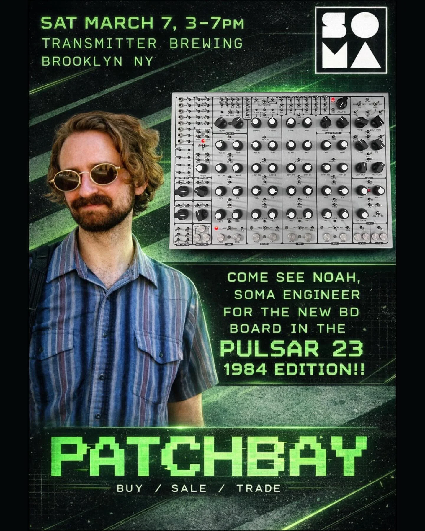 Hey NY!! If you&rsquo;re in Brooklyn on March 7th come say Hello👋 to Noah @ground_grown_circuits , our SOMA US Engineer who designed the new BD Board for the @somasynths Pulsar 23: 1984 edition!! 

PATCHBAY is hosted by @timcox at Transmitter Brewin