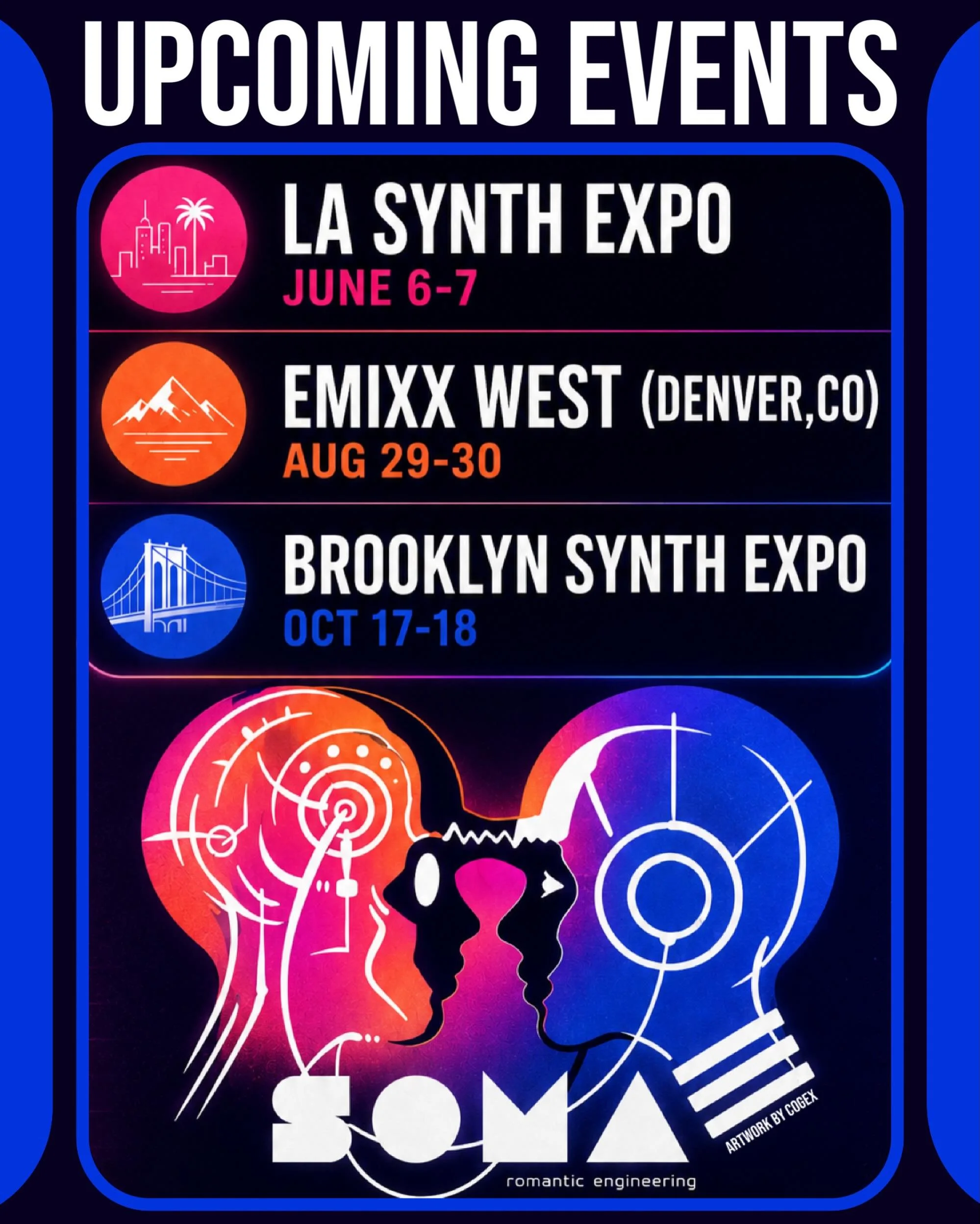 🔥SOMA US Upcoming events!!

Come check out the new gear including @somasynths ENIGMA first in the US 👾

LA Synth Expo June 6-7 (Los Angeles, CA) 
EMIXX WEST - NEW Synth Event in Denver, CO Aug 29-30
Brooklyn Synth Expo - October 17-18 (Brooklyn, NY