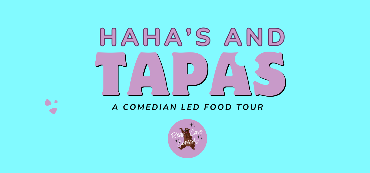 Haha's and Tapas - Comedian Led Food Tour