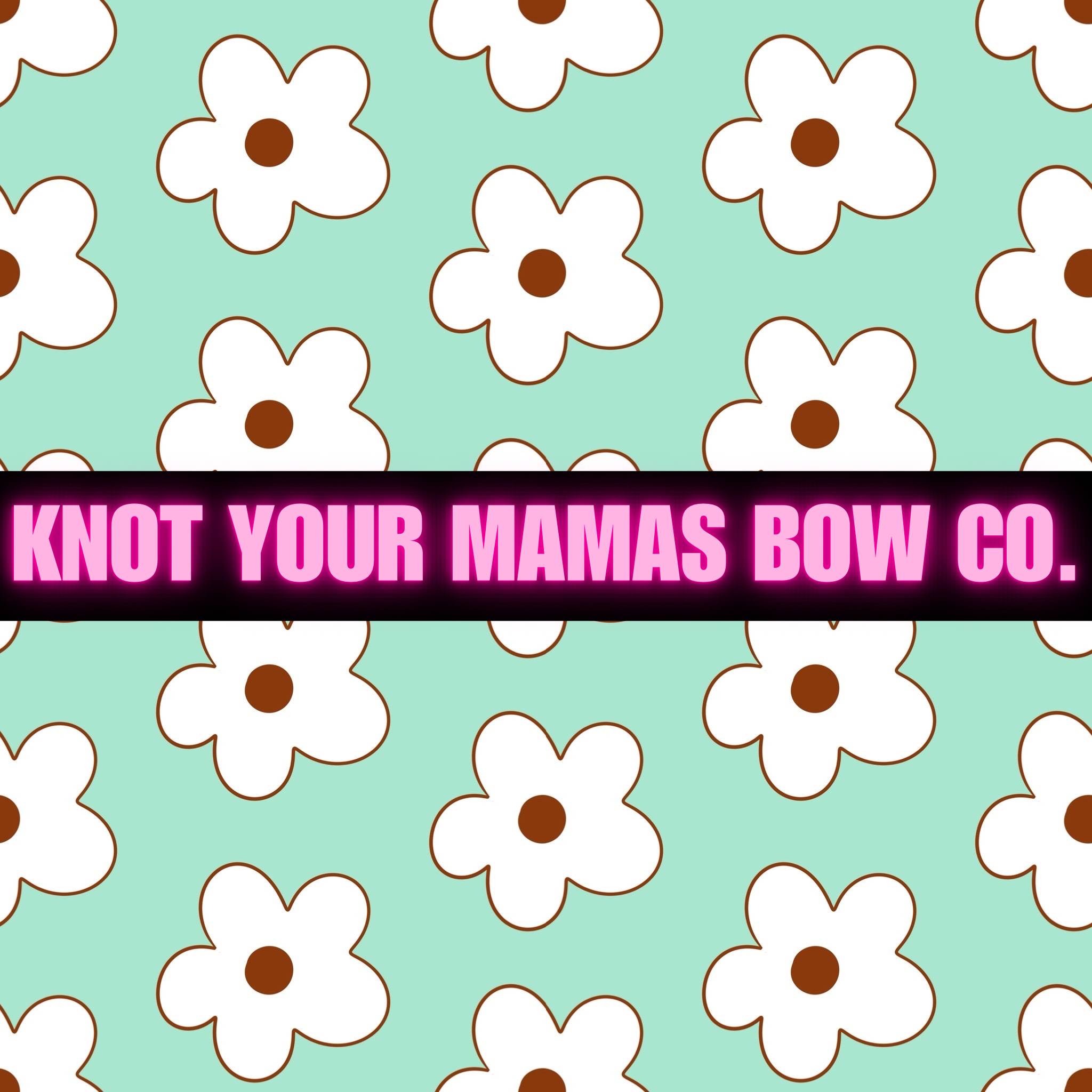 KNOT YOUR MAMAS BOW CO..png