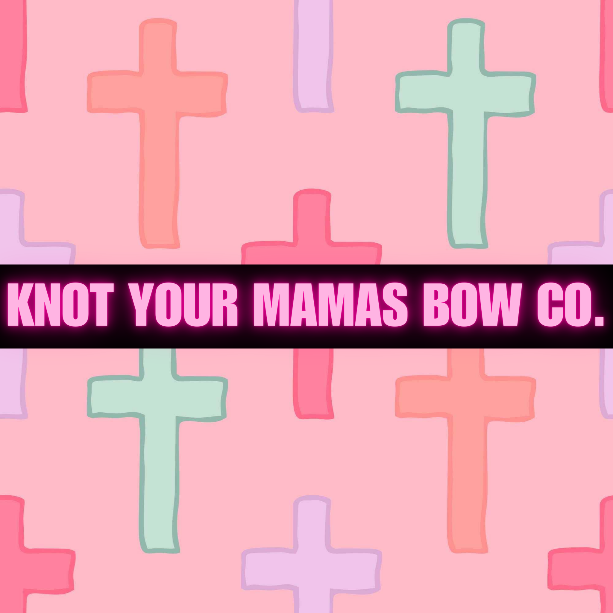 KNOT YOUR MAMAS BOW CO..png