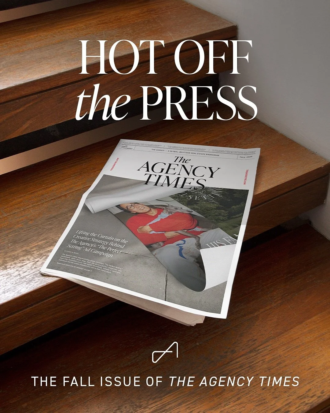 1: Hot off the press! Read the fall issue of The Agency Times for a behind-the-scenes look at our latest campaign, our favorite fall escapes&mdash;plus what&rsquo;s trending across home, fashion, and culture. 2: We turn the spotlight on the talent be
