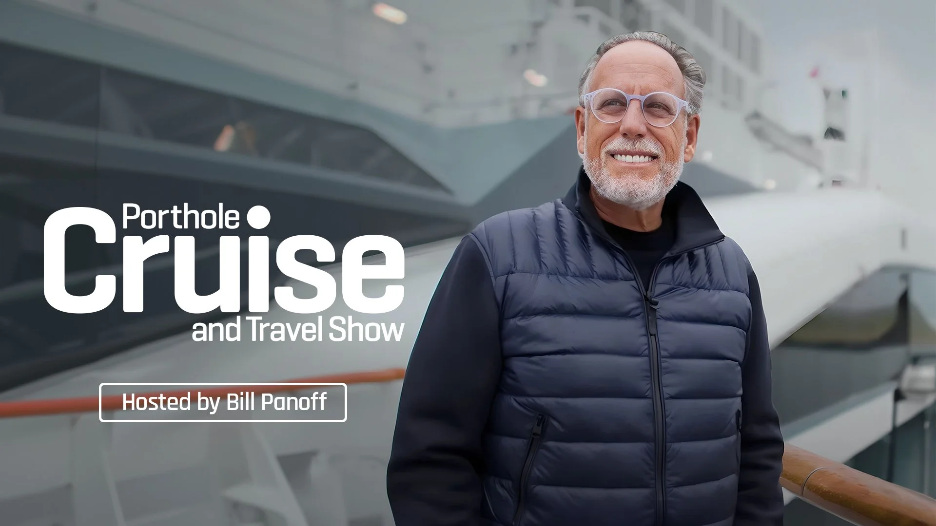 Porthole Cruise & Travel Show Hosted by Bill Panoff