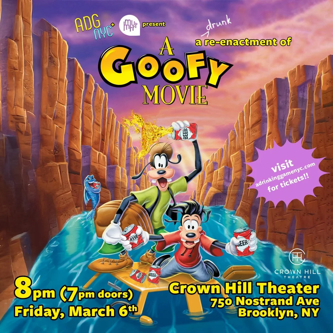 A Drinking Game NYC: A GOOFY MOVIE