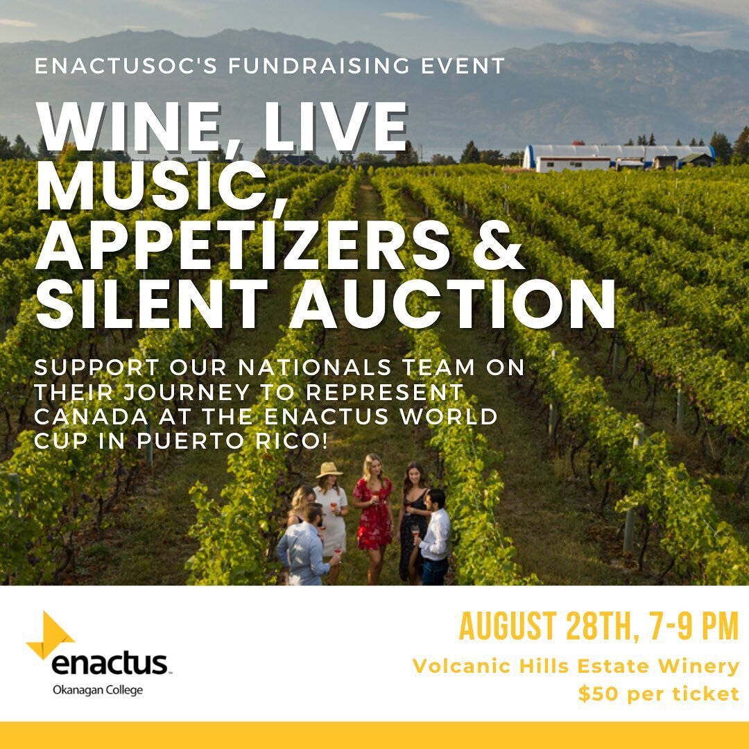 Join us for the Enactus Okanagan College Fundraising Event that will take place on August 28th, 2022, from 7- 9 pm at Volcanic Hills Estate Winery. This is event is being held to support our national team on their journey to represent Canada at the E