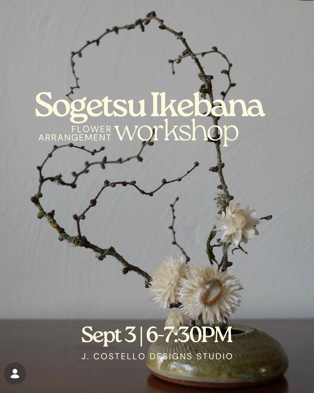 Sogetsu Ikebana Workshop | September 3, 2026 6:00pm - 7:30pm