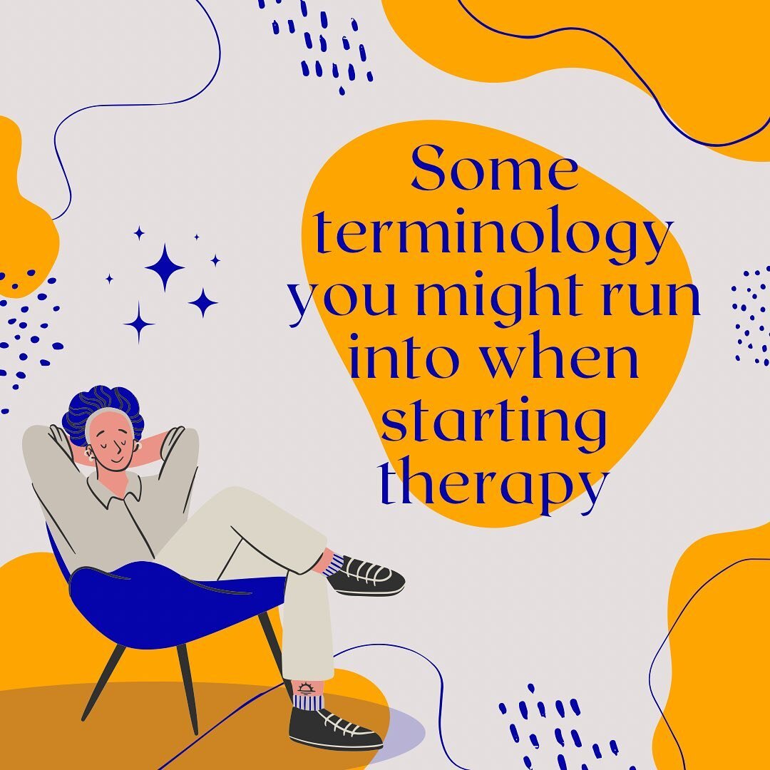 You may run into therapy jargon or unfamiliar terms as you search for a therapist or start therapy. Remember, you should always ask for clarification if you don't undertand what someone means by a phrase or word. This is especially important in thera