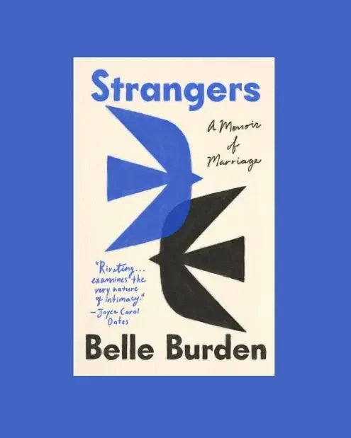 Strangers: A Memoir of Marriage by Belle Burden