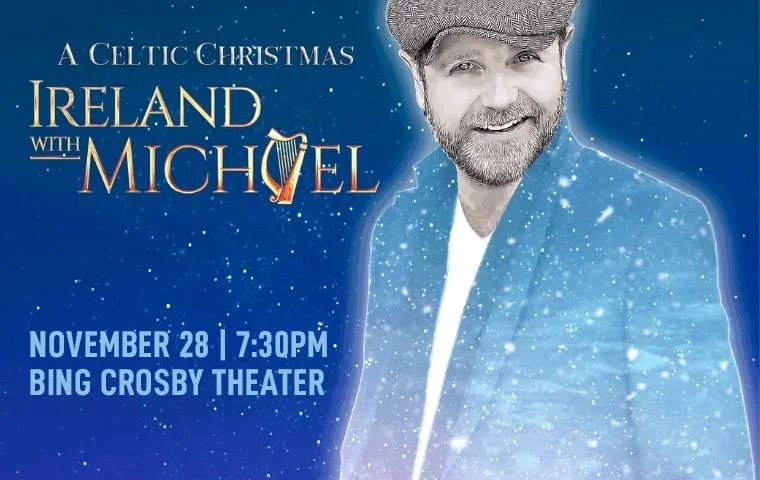 A Celtic Christmas: Ireland with Michael | November 28 | Bing Crosby Theater