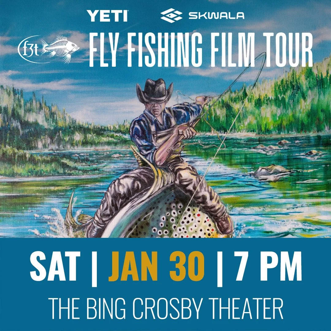 Fly Fishing Film Tour 2027 | Saturday | Jan 30 | 7PM | Bing Crosby Theater