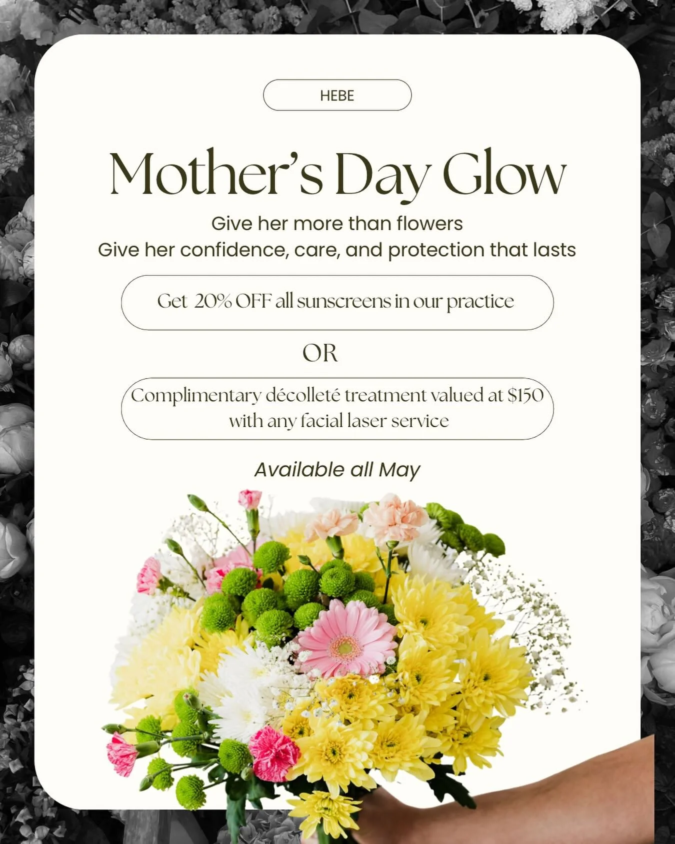 This Mother&rsquo;s Day, go beyond flowers 💌💐

Give her something that lasts
Confidence, care, and healthy skin

💌  20% off all medical grade SPF
💌  Complimentary d&eacute;collet&eacute; treatment with any facial laser

Because the best gift is l