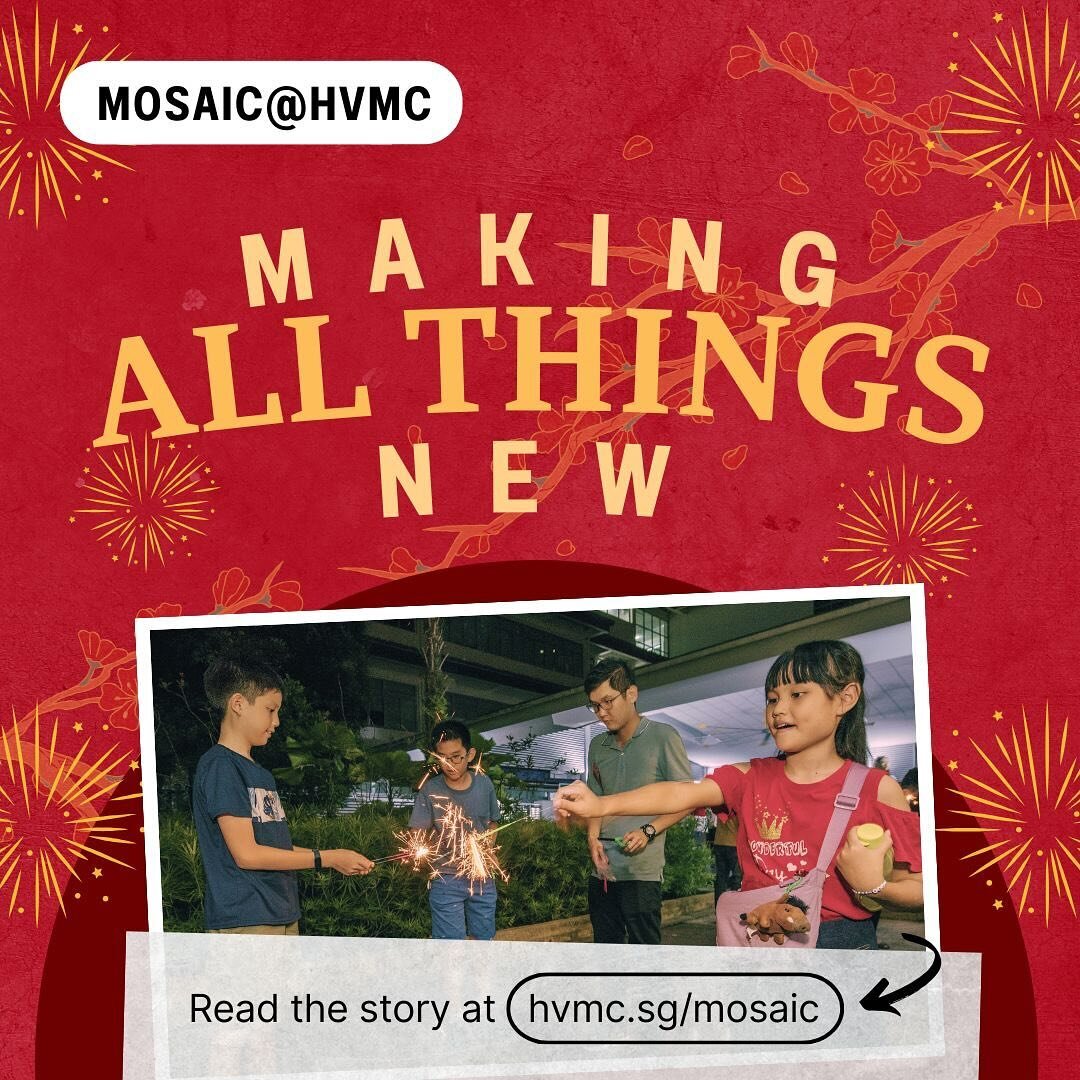 Can all things be made new? Our latest MOSAIC@HVMC article shares how all things can be made new at our recent Lunar New Year celebration!

Link in our bio!