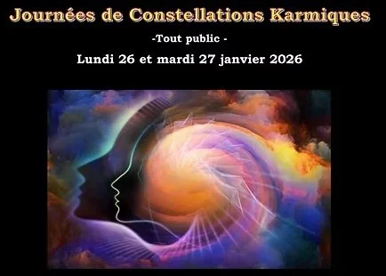 DEUX JOURNEES de CONSTELLATIONS KARMIQUES. Mettre en lumière les mémoires traumatiques pour s'en libérer. Il n'est pas nécessaire de croire à la notion de vies antérieures pour participer. 