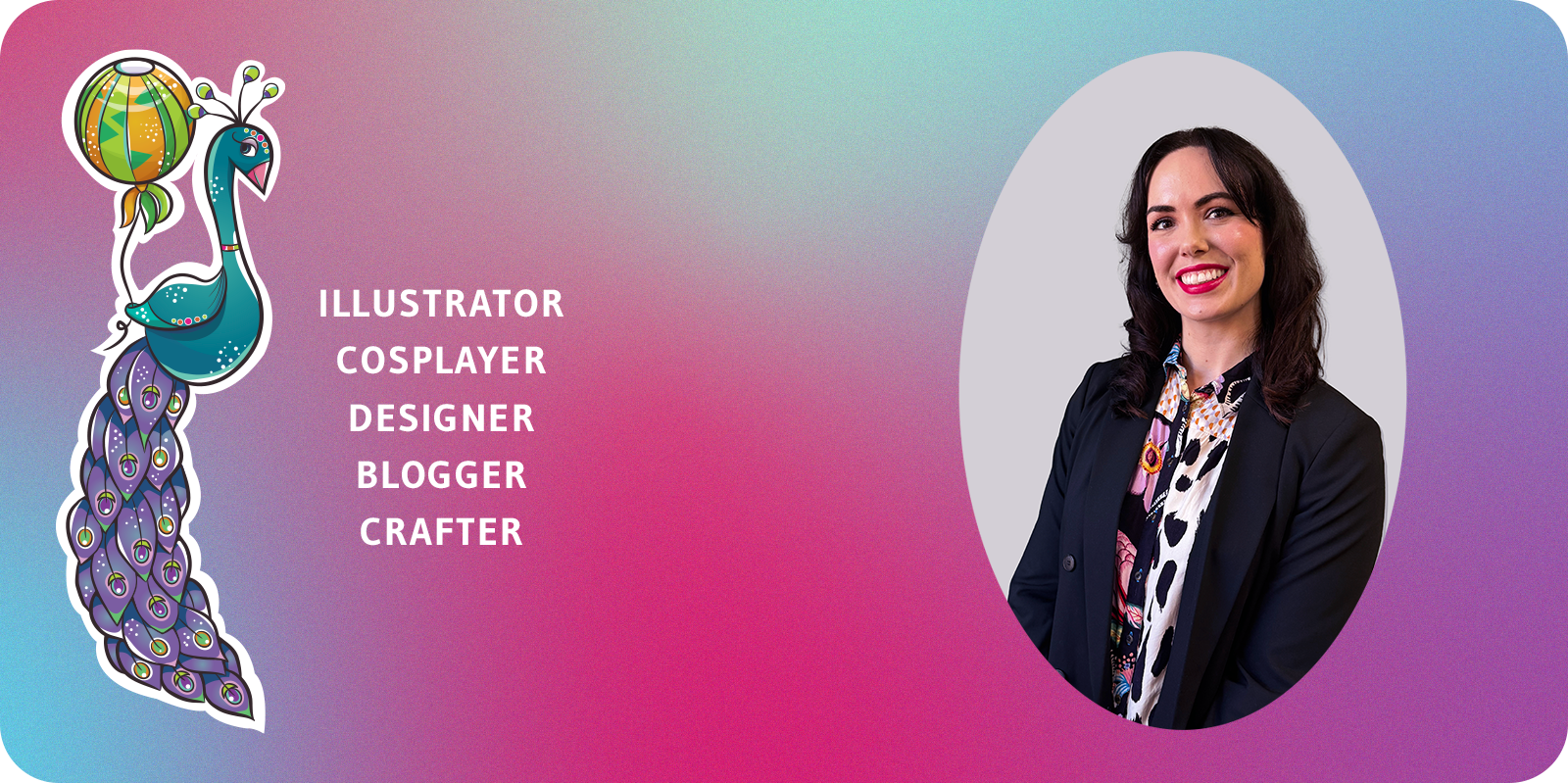 Pink and blue gradient with a headshot of Kyla in a black blazer and printed shirt. Tet on the left reads "illustrator, designer, cosplayer, blogger" with an illustrated peacock