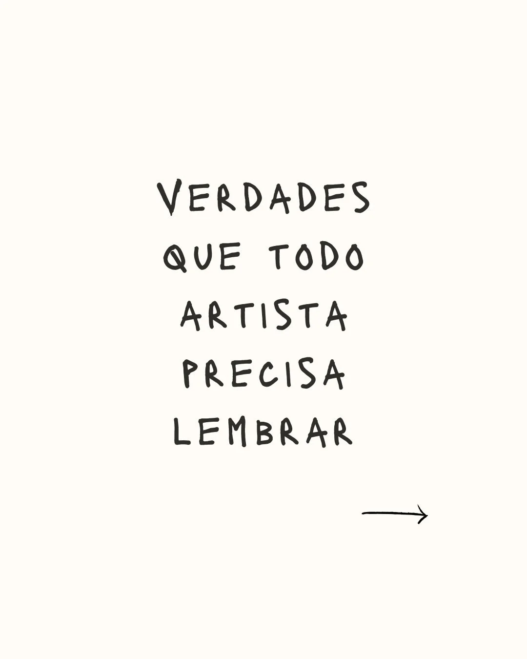 Algumas verdades que todo artista precisa lembrar de vez em quando.

Salve para reler quando precisar.