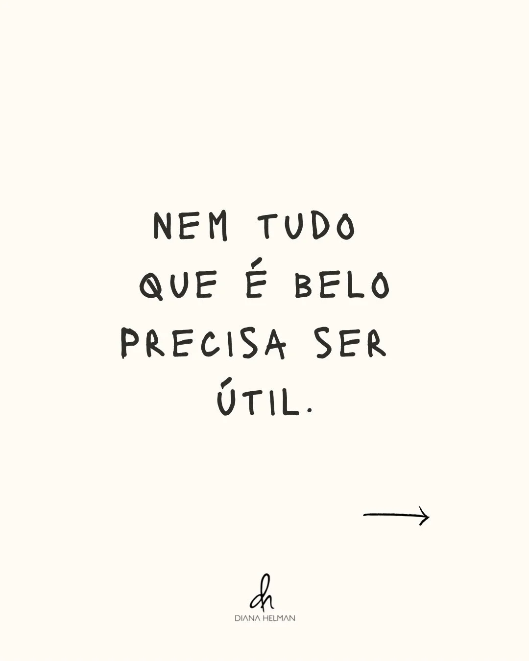 Nem tudo na vida precisa ter uma fun&ccedil;&atilde;o pra ter valor. 

A arte nos lembra disso. 
E talvez isso revele algo sobre nossa rela&ccedil;&atilde;o com Deus.