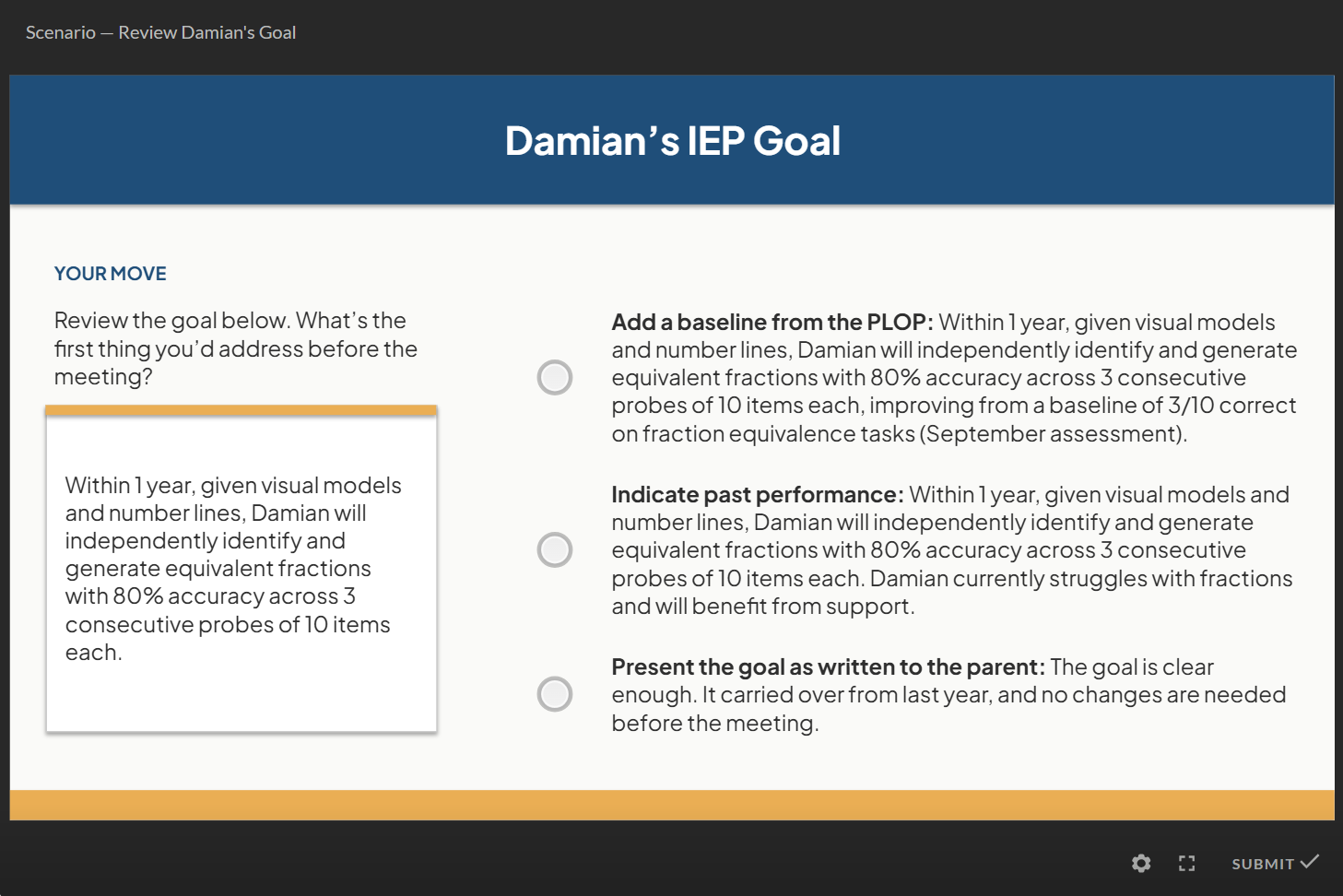 Branching scenario: learners choose how to revise a goal missing a present-level-of-performance baseline. Answer choices include adding a specific score, adding a vague reference to 'past performance,' and leaving the goal unchanged.