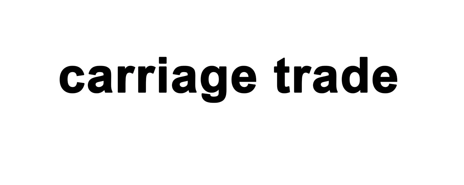 carriage trade
