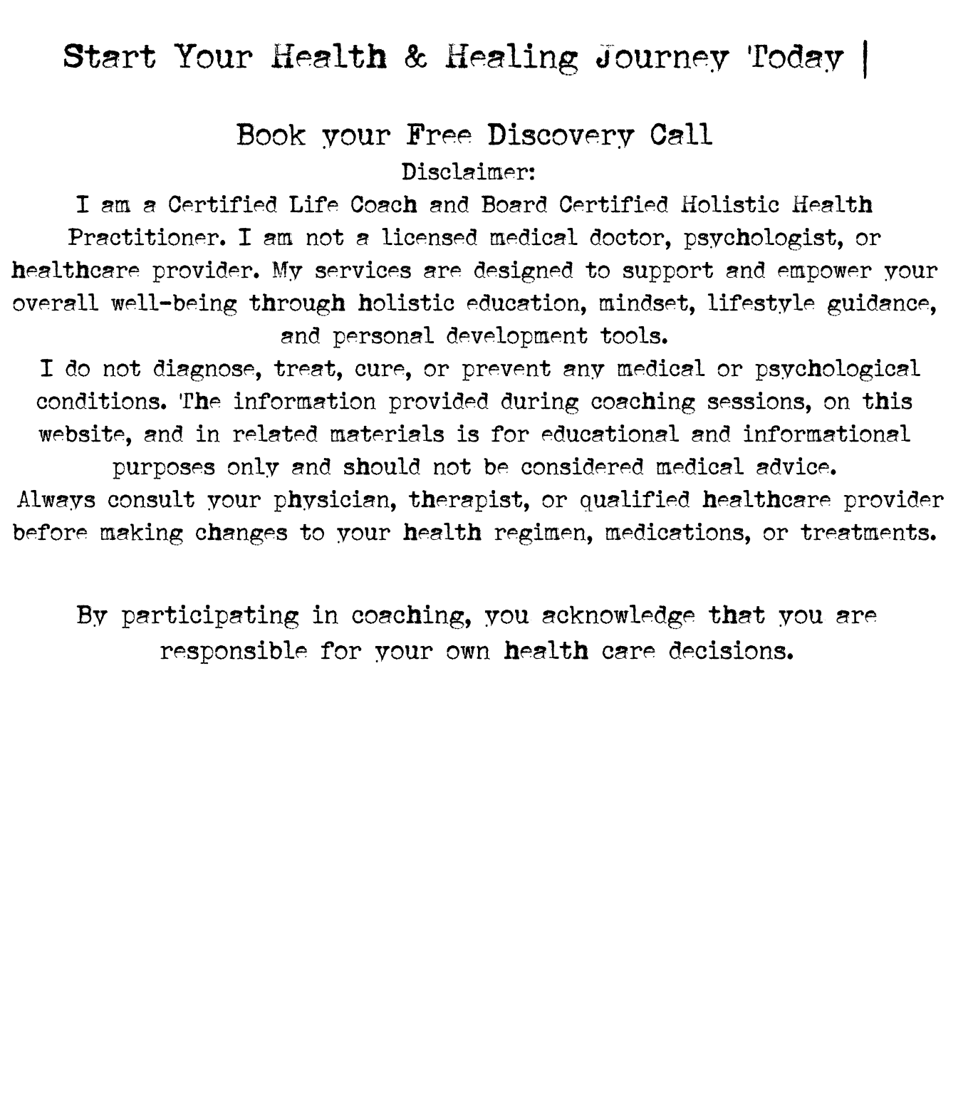 Text titled 'Start Your Health & Healing Journey Today' promoting a free discovery call with a disclaimer about the coach's credentials, emphasizing holistic education and personal development, and recommending consulting healthcare providers before making health changes.