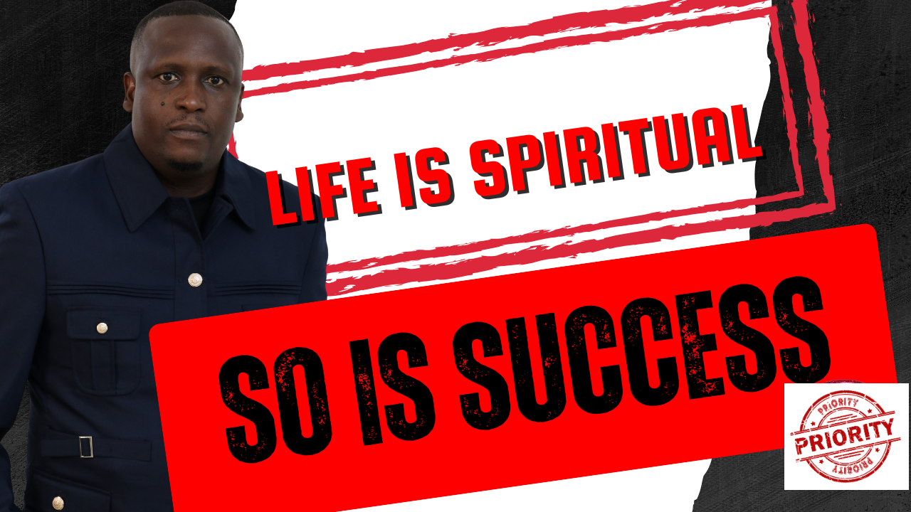 La vida es espiritual, así que es el éxito