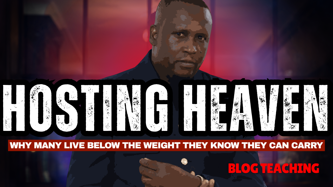 Hosting Heaven: Why Many Live Below the Weight They Know They Can Carry
