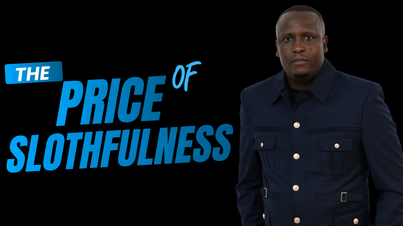 THE PRICE OF SLOTHFULNESS