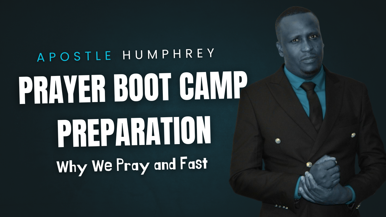 Prayer Boot Camp Preparation: Why We Pray and Fast