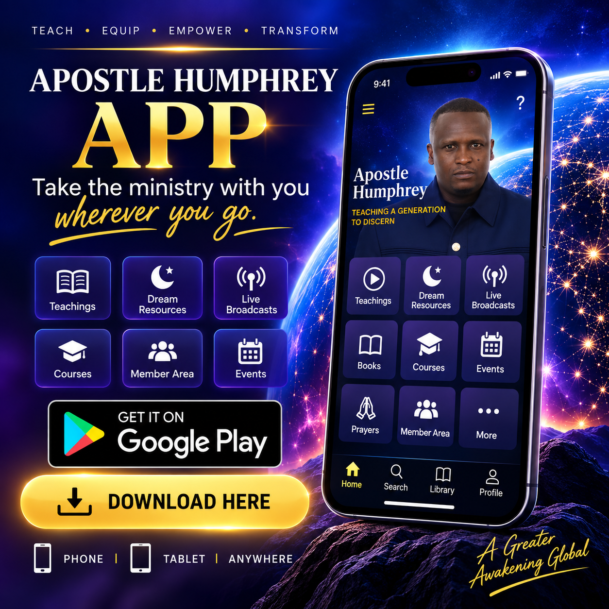 Promotional image for the Apostle Humphrey app, featuring a smartphone with the app interface showing icons for teachings, dream resources, live broadcasts, books, courses, events, prayers, member area, and more. The background depicts a starry Earth from space. The text highlights the app's features, including download options on Google Play, and slogans like 'Take the ministry with you wherever you go' and 'A Greater Awakening Global'.