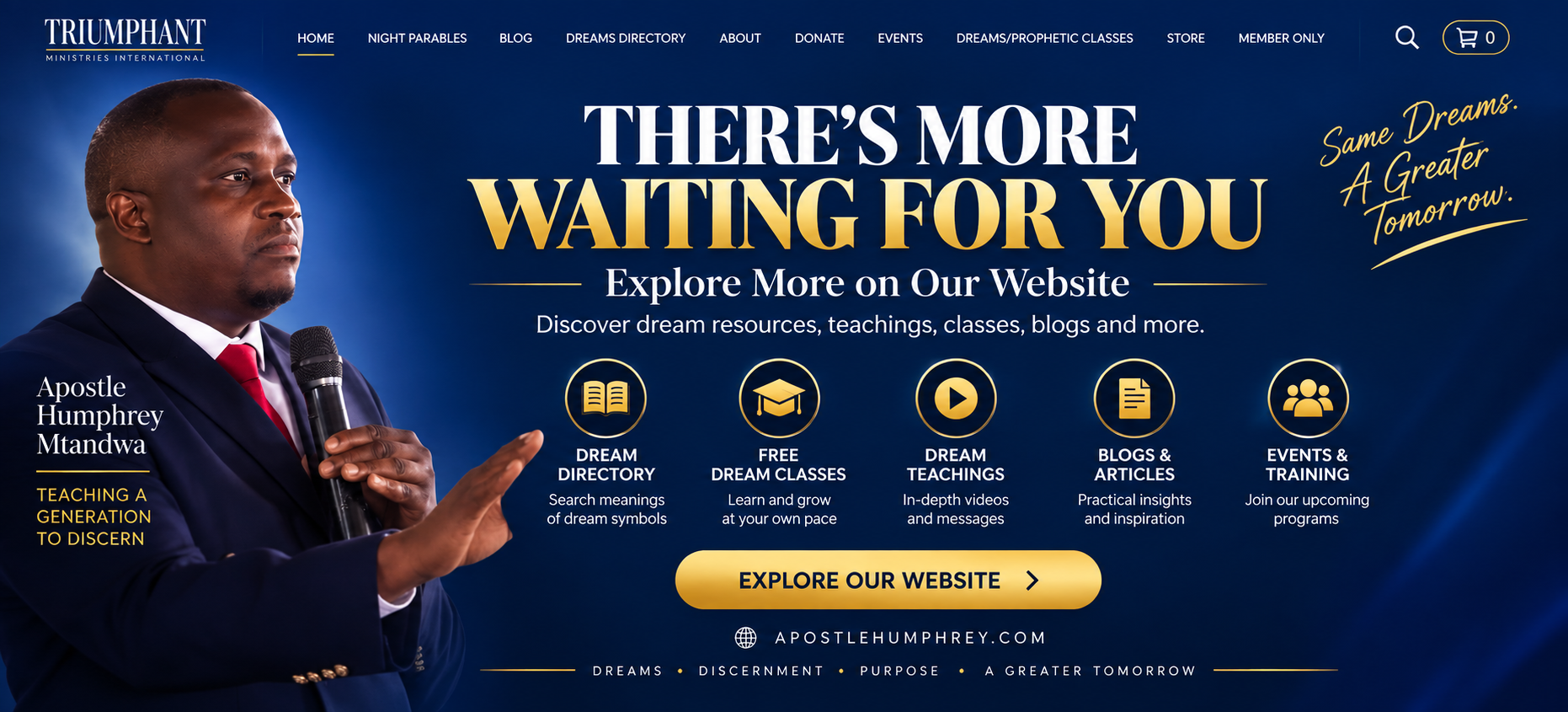 Homepage of Triumphant Ministries International website featuring Apostle Humphrey Mtandwa. The background is blue with gold and white text promoting dreams, teachings, blogs, and events. The navigation bar includes options for home, night parables, blog, dreams directory, about, donate, events, classes, store, and member login. There are icons for search and shopping cart in the top right. The main message reads "There's More Waiting for You" with a call to action button labeled "Explore Our Website." Additional icons highlight dream directory, free classes, teachings, blogs, and events.