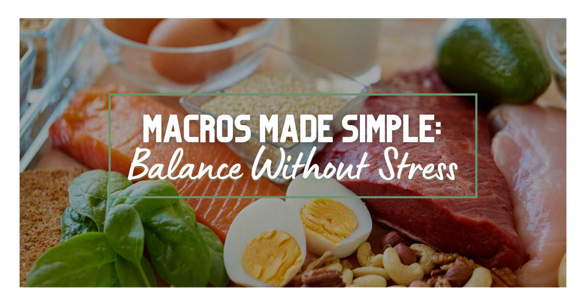 Macros Made Simple: Balance Without Stress