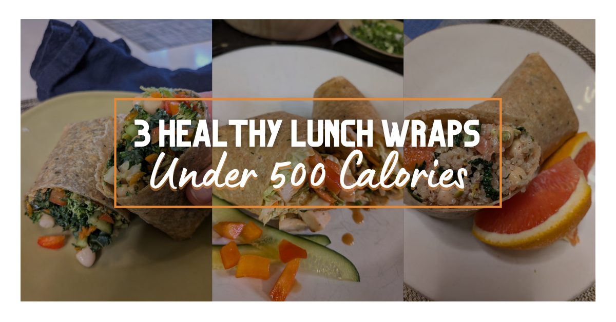 3 Healthy Lunch Wraps Under 500 Calories