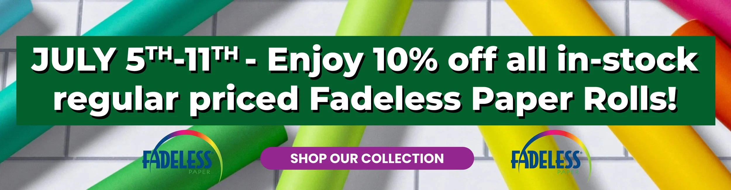 July 5th-11th Fadeless sale banner.jpg