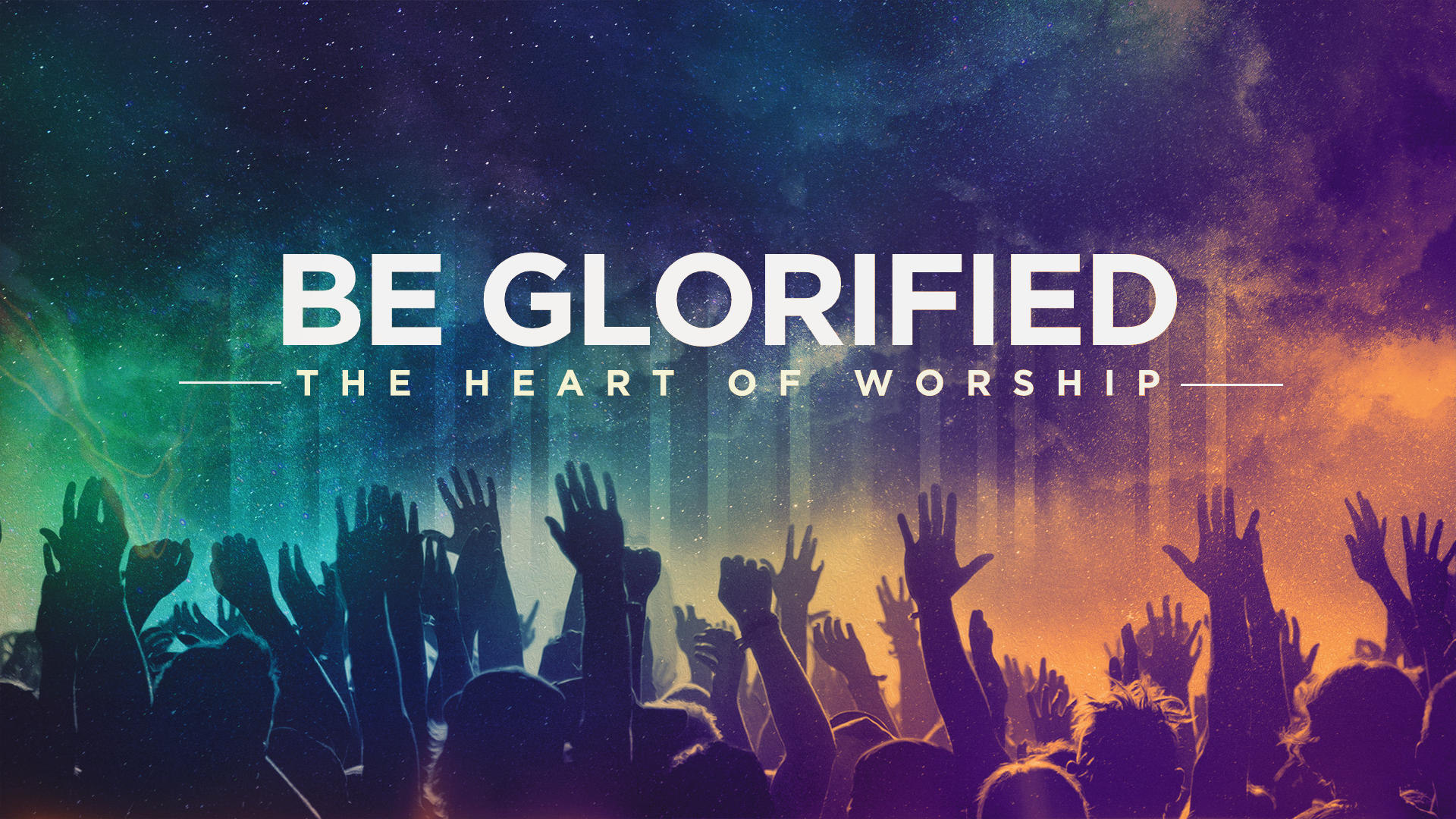 Be Glorified — Resurrection Church