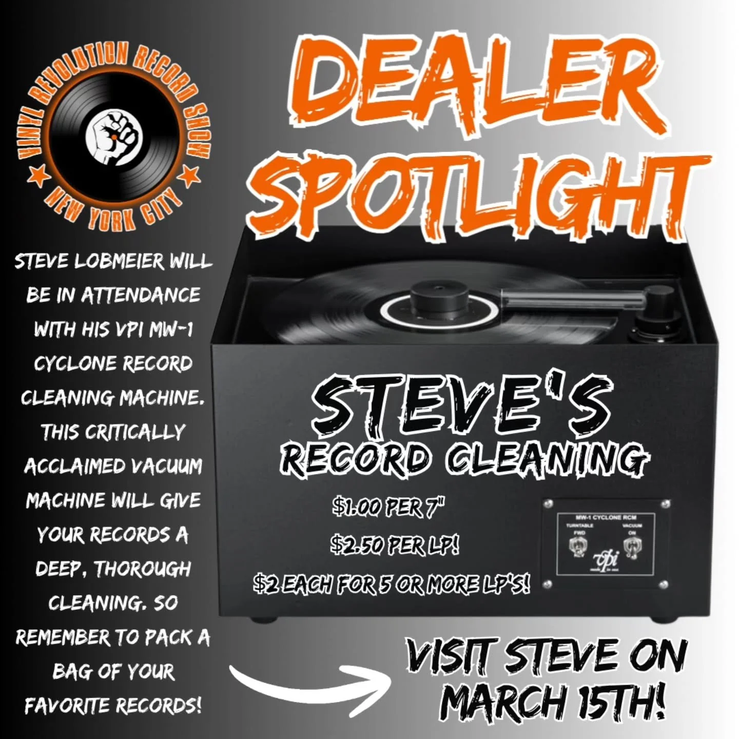 ☆DEALER SPOTLIGHT☆
STEVE LOBMEIER / STEVE&rsquo;S RECORD CLEANING 

&bull; MARCH 15 2026 &bull;
Field House: Garden City Record Show

That's right! Steve is back with his VPI MW-1 Cyclone Record Cleaning Machine! The MW-1 Cyclone is the first and onl