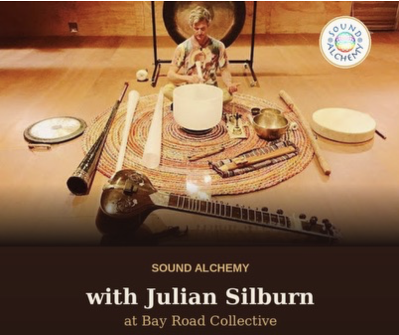 Sound Alchemy with Julian Silburn @Bay Road collective