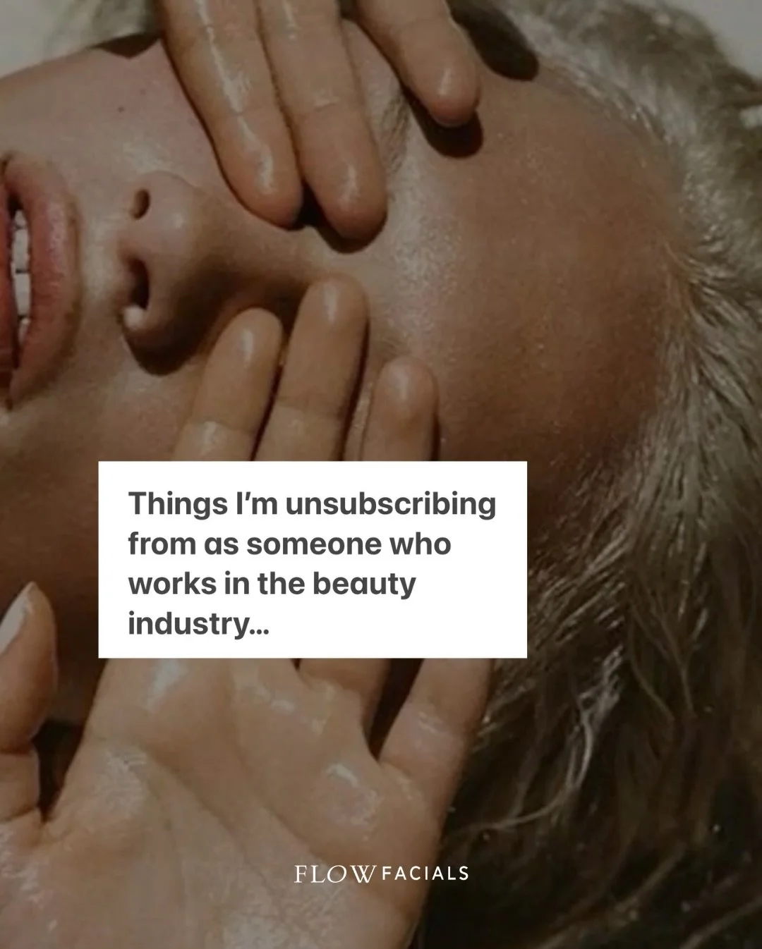 Things I&rsquo;m unsubscribing from as someone who works in the beauty industry.

- the notion that ageing skin is something to be &lsquo;fixed&rsquo;
- the 10 step product routine
- the filled and filtered look
- trying to regulate your nervous syst