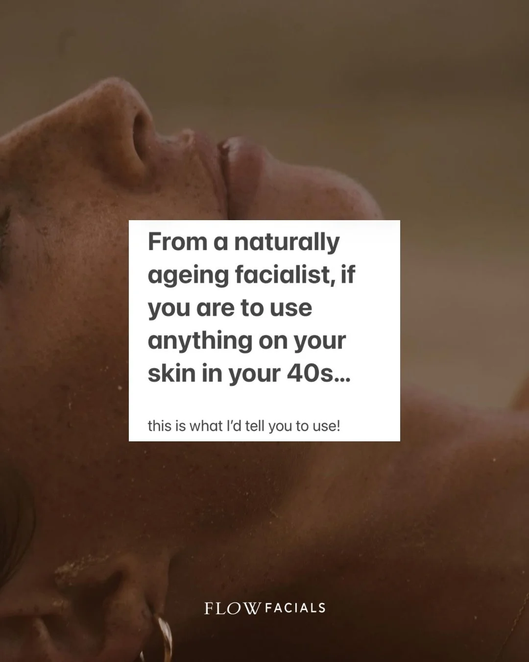 From a naturally ageing facialist, if you are to use anything on your skin in your 40&rsquo;s&hellip;

this is what I&rsquo;d tell you to use on your skin. 

I anchor all of my facial rituals in Ayurvedic beauty wisdom at Flow Facials. In our 40s, re