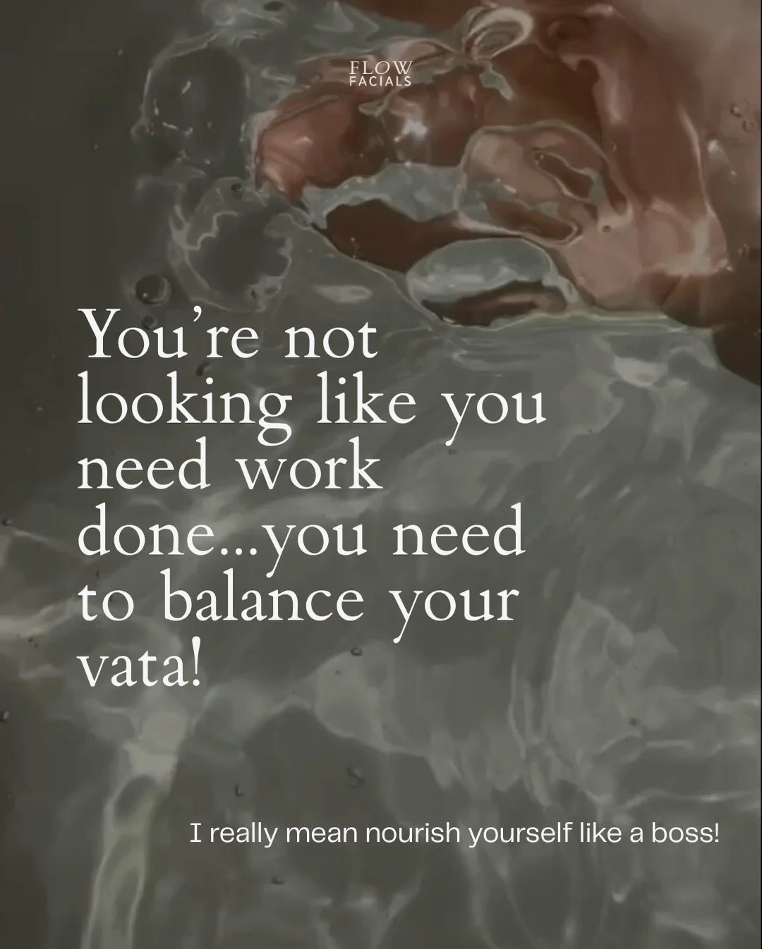 You&rsquo;re not needing to get work done, you need to balance your vata! 

Often women begin to want to change their face because they are beginning to show signs of ageing, tiredness or depletion. This is a signpost that you need to nourish yoursel