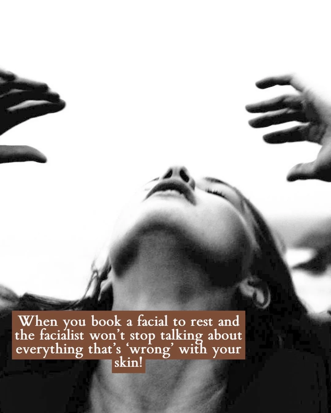 I have had the most enlightening conversations this past week in the facial room regarding the client experience. So interesting and it boggles my mind. 

These are a few of the conversations that have all happened to clients at other facial spaces. 