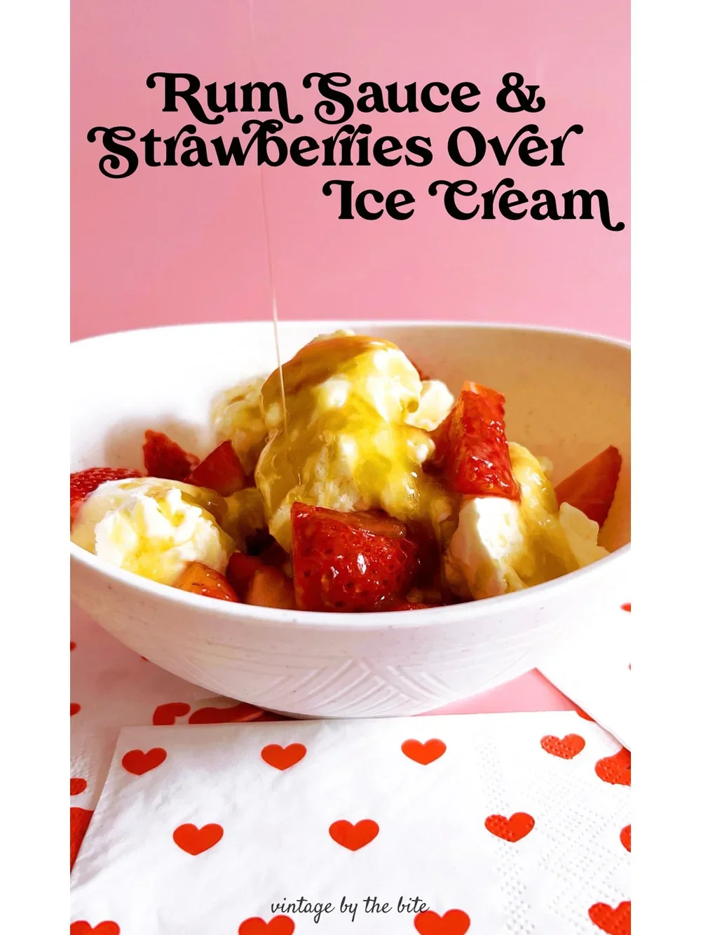 Valentine Dessert Rum Sauce and Strawberries/Blog 