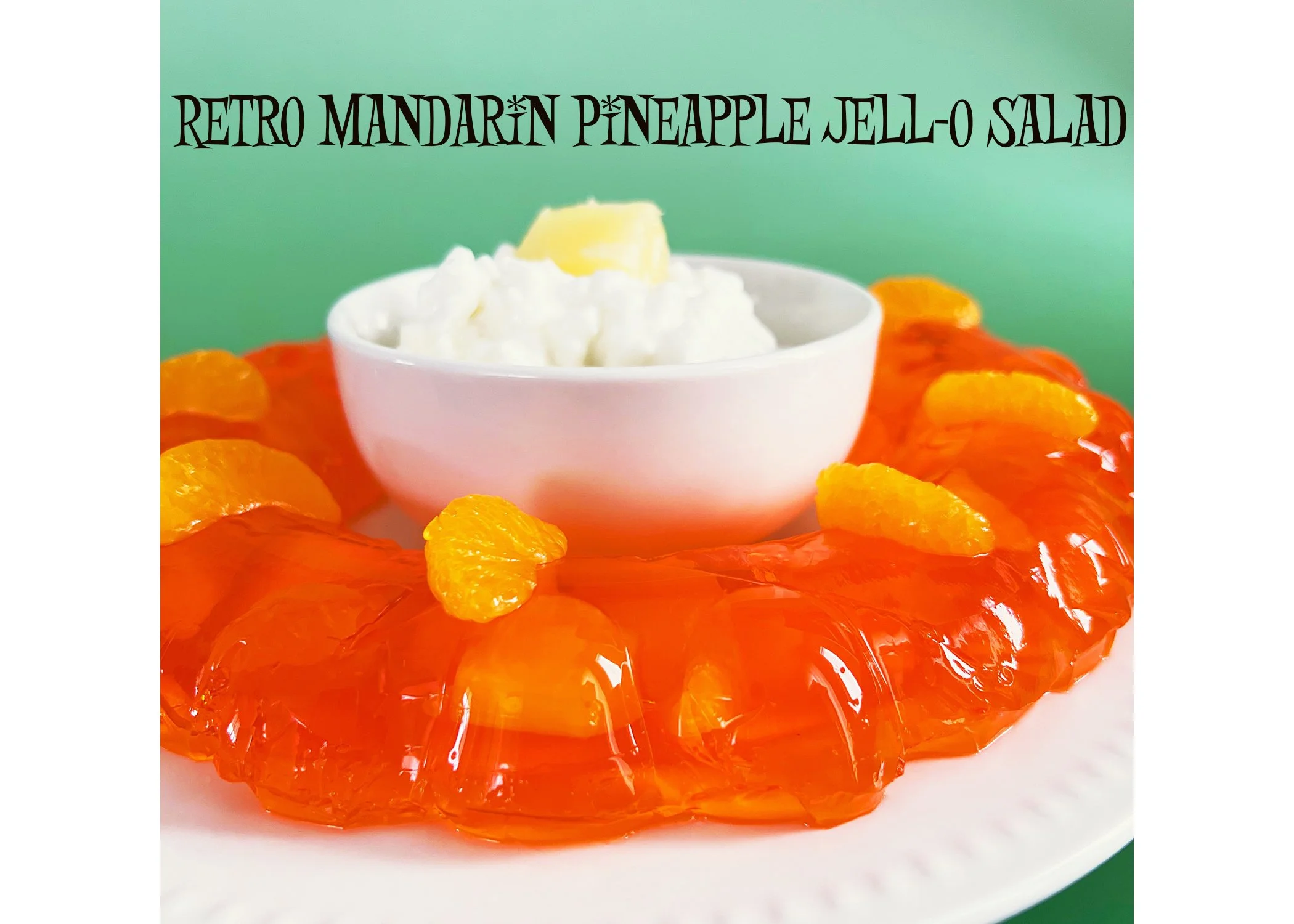 Retro Mandarin Pineapple Jell-O Salad