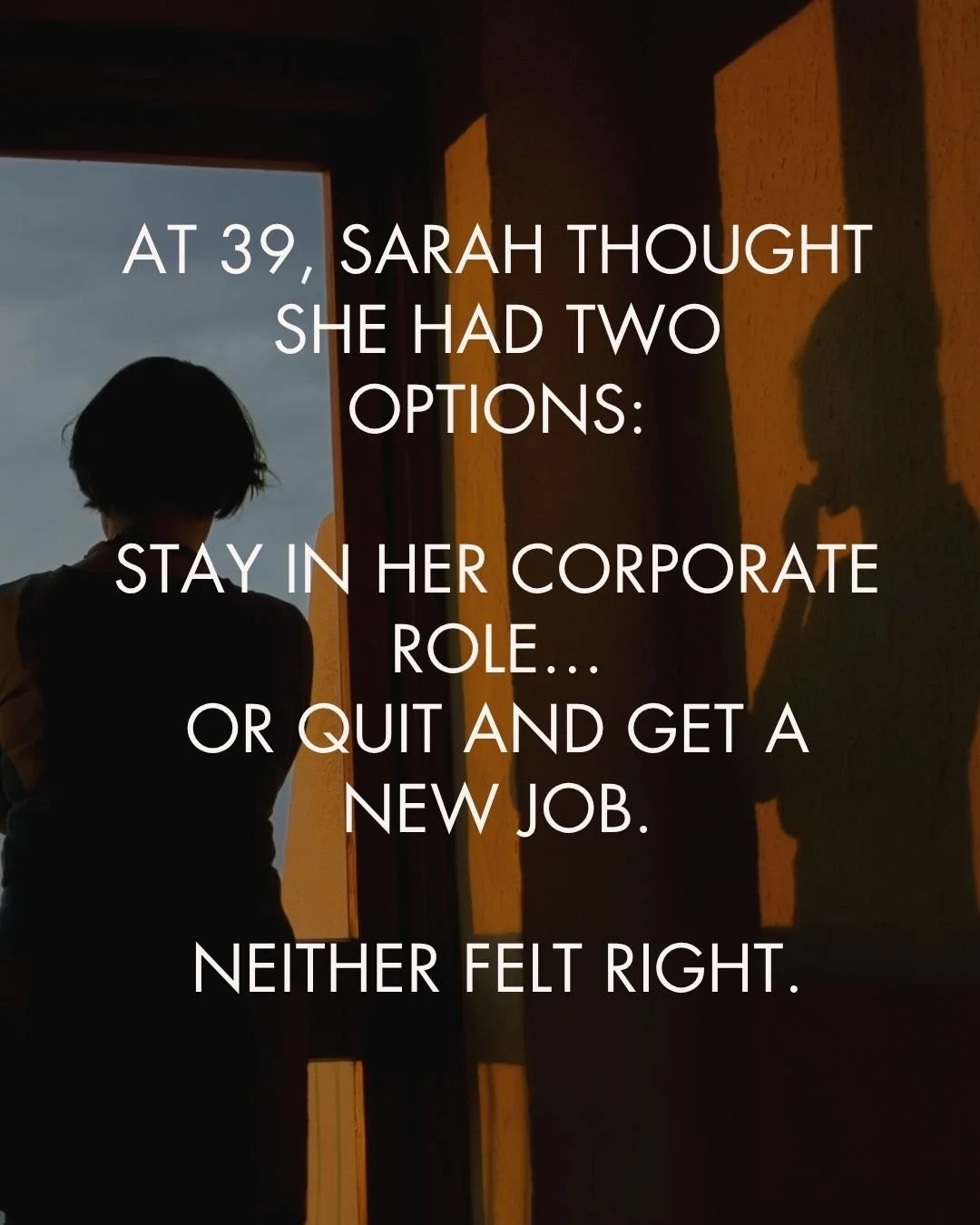 At 39, Sarah thought she had two options:

Stay in her corporate role&hellip;
Or quit and start again.

Neither felt right.

She didn&rsquo;t hate her job.
But she knew she wanted more.

More freedom to travel and to do work she loved
More flexibilit