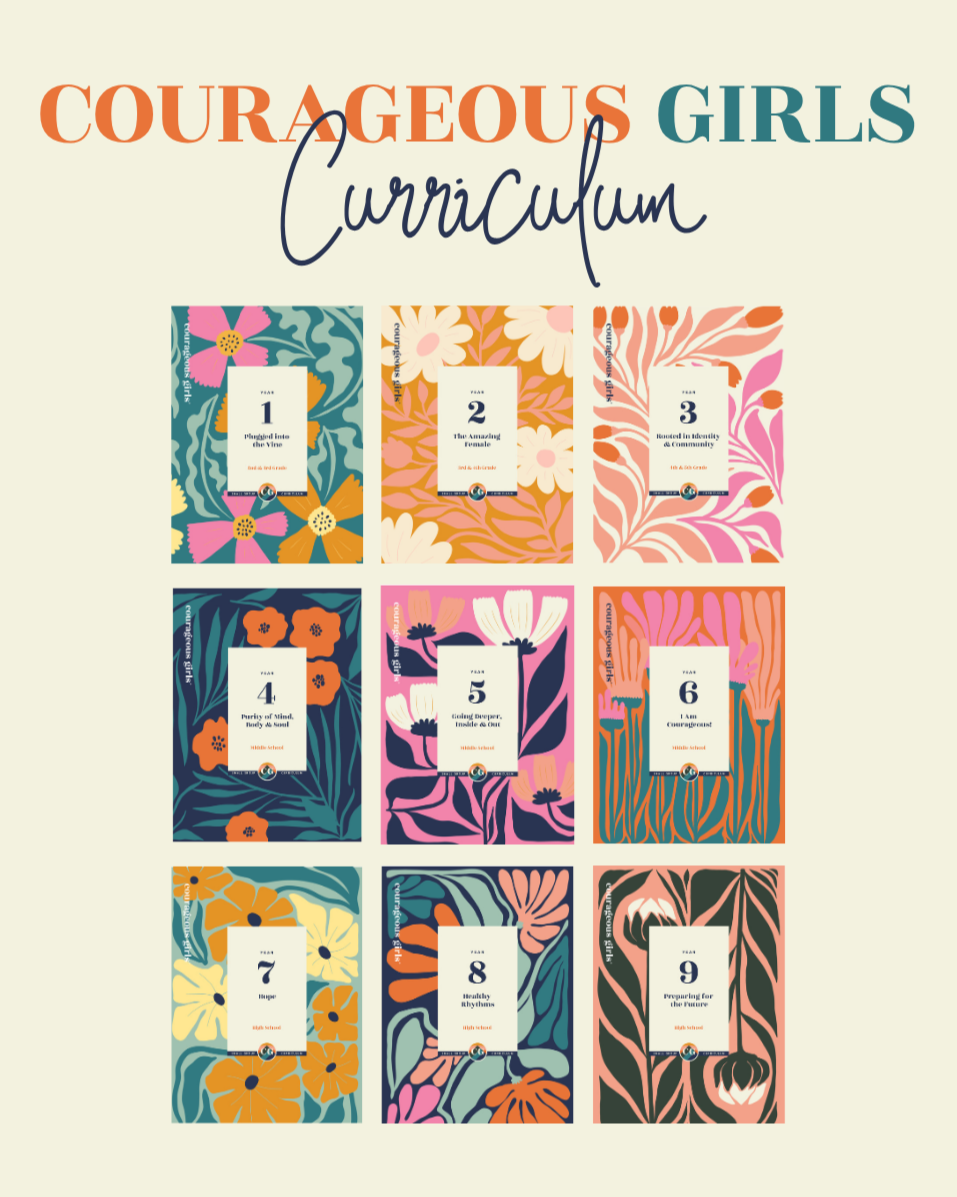 Title page for 'Courageous Girls Curriculum' featuring nine colorful floral-themed curriculum covers, numbered 1 through 9, with titles such as 'Planted into the Vine,' 'The Amazing Feminine,' 'Honored in Identity & Community,' 'Party of Mental, Body & Soul,' 'Going Deeper, Inside & Out,' 'I Am Courageous,' 'Hope,' 'Healthy Rhythm,' and 'Preparing for the Future'.