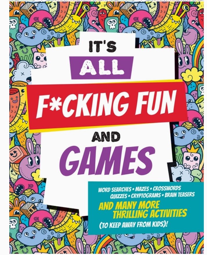 its all fucking fun and games activity book.jpeg