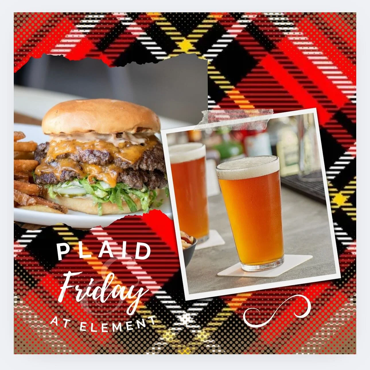 Plaid Friday at Element!

Skip the Black Friday chaos and join us for Plaid Friday, the day after Thanksgiving! 🍔🍺

✨ Special Offer:
Wear your favorite plaid, buy a burger, and get a draft beer for just $1!

📅 When: The day after Thanksgiving
📍 W