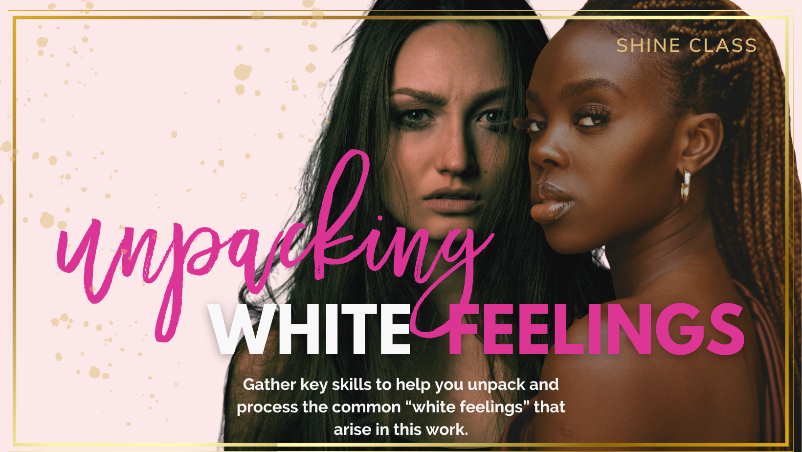 Unpacking White Feelings — The Shine Bright School