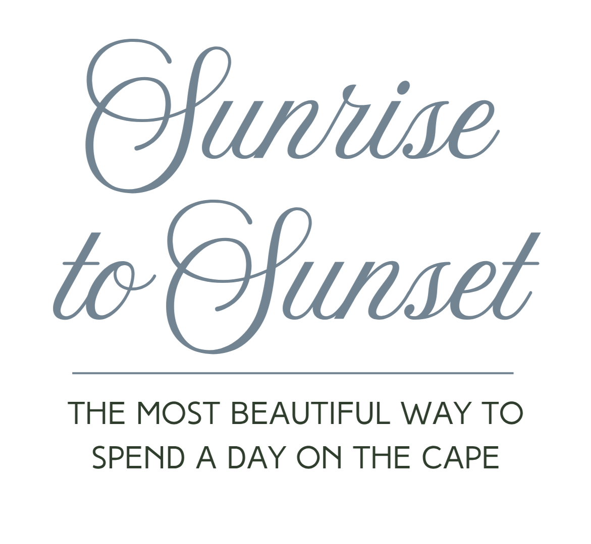 Text quote that says 'Sunrise to Sunset - The most beautiful way to spend a day on the Cape' on a black background.
