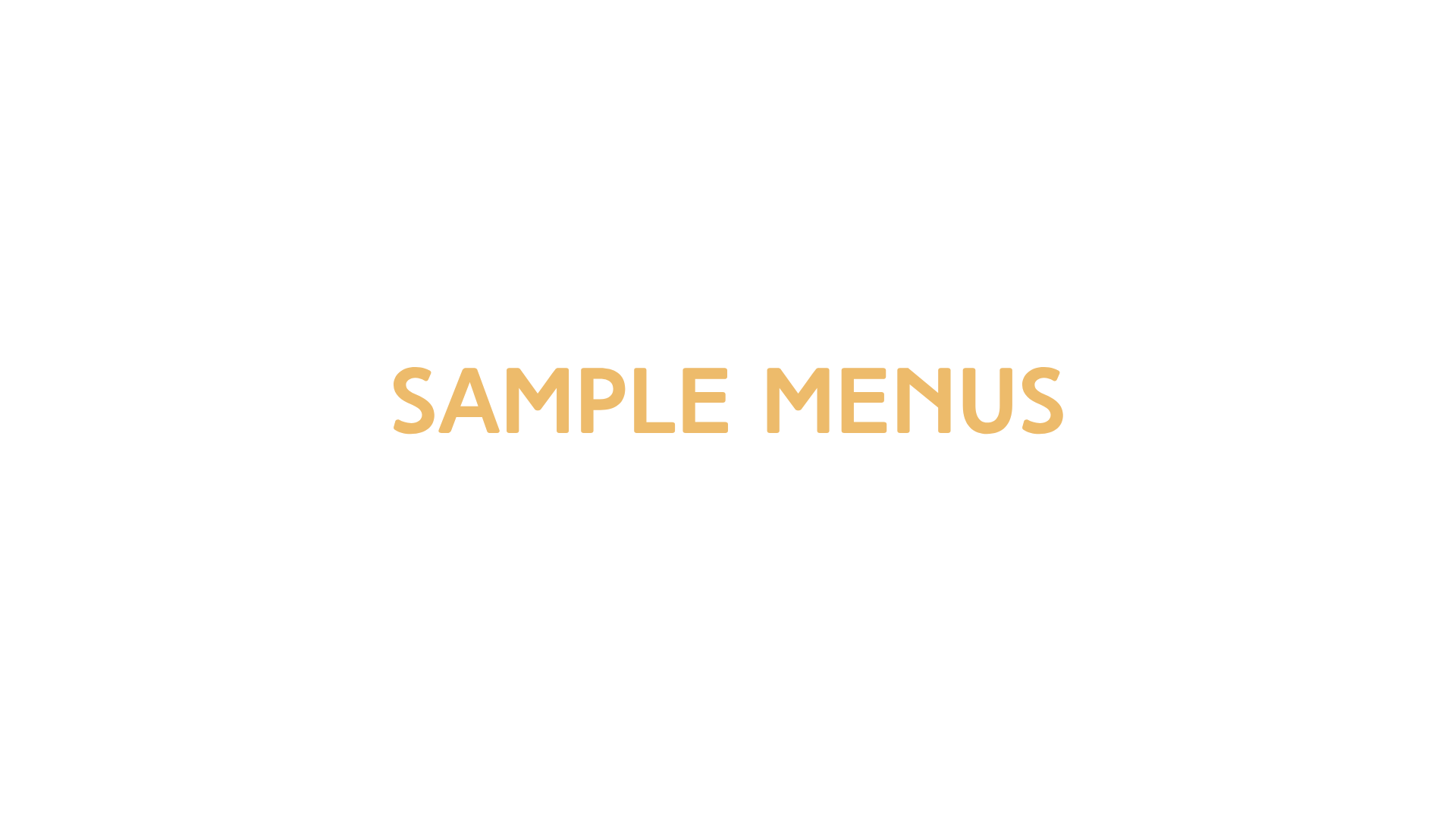 Black background with gold text that reads "Sample Menus"